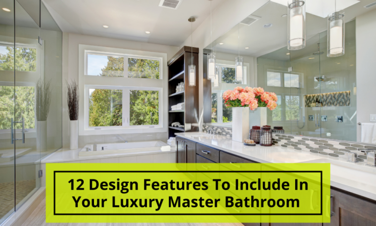 12 Design Features To Include In Your Luxury Master Bathroom
